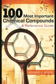 Image for The 100 most important chemical compounds  : a reference guide