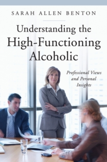 Image for Understanding the High-Functioning Alcoholic