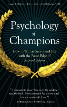 Image for Psychology of Champions : How to Win at Sports and Life with the Focus Edge of Super-Athletes