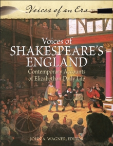 Image for Voices of Shakespeare's England: contemporary accounts of Elizabethan daily life