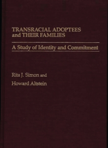 Image for Transracial adoptees and their families: a study of identity and commitment