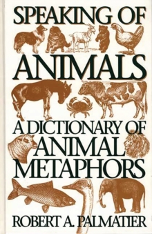 Image for Speaking of animals: a dictionary of animal metaphors