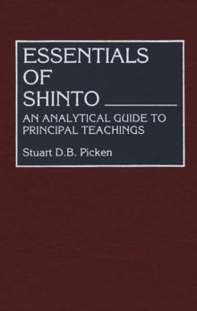 Image for Essentials of Shinto: an analytical guide to principal teachings