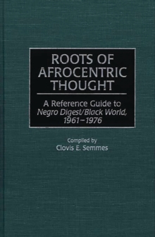 Image for Roots of Afrocentric thought: a reference guide to Negro digest/Black world, 1961-1976