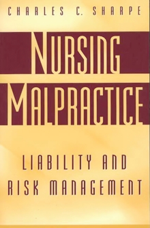 Image for Nursing malpractice: liability and risk management