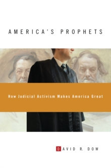 Image for America's prophets: how judicial activism makes America great