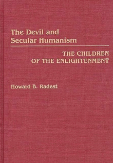 Image for The devil and secular humanism: the children of the enlightenment
