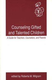 Image for Counseling Gifted and Talented Children: A Guide for Teachers, Counselors, and Parents.