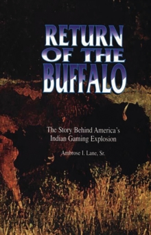 Image for Return of the Buffalo: The Story Behind America's Indian Gaming Explosion