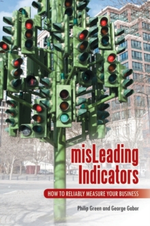 Image for misLeading Indicators : How to Reliably Measure Your Business