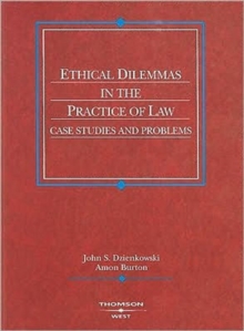Image for Ethical Dilemmas in the Practice of Law : Case Studies and Problems