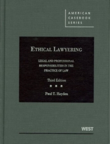 Image for Ethical Lawyering : Legal and Professional Responsibilities in the Practice of Law