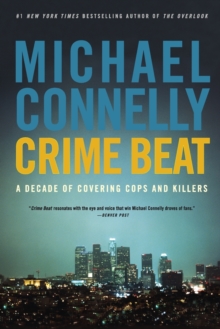 Image for Crime Beat : A Decade of Covering Cops and Killers