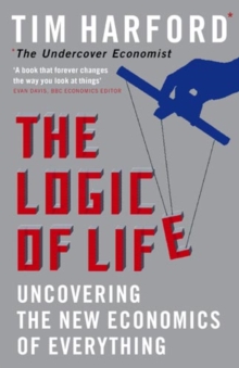 Image for The logic of life  : the hidden economics of everything