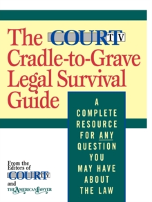 Image for The Court TV Cradle-to-Grave Legal Survival Guide