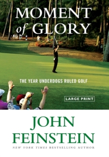 Image for Moment of Glory : The Year Underdogs Ruled Golf