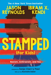 Stamped (for kids)  : racism, antiracism, and you by Kendi, Ibram cover image