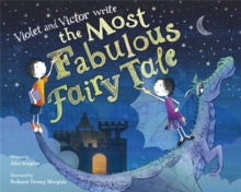 Violet and Victor Write the Most Fabulous Fairy Tale