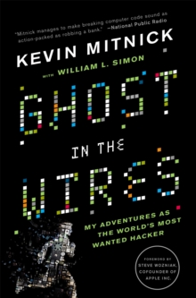 Image for Ghost in the wires  : my adventures as the world's most wanted hacker