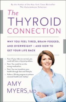 Image for The Thyroid Connection : Why You Feel Tired, Brain-Fogged, and Overweight - and How to Get Your Life Back