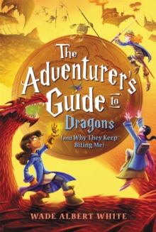 Image for The Adventurer's Guide to Dragons (and Why They Keep Biting Me)