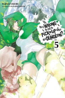 Image for Is it wrong to try to pick up girls in a dungeon?Volume 5
