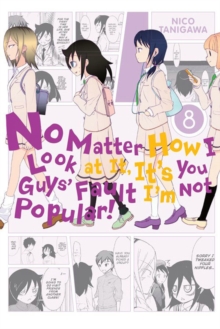 No Matter How I Look at It, It’s You Guys’ Fault I’m Not Popular!, Vol. 8