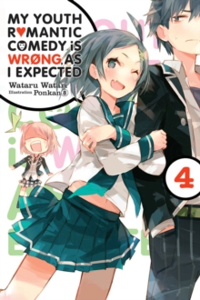 Image for My Youth Romantic Comedy is Wrong, As I Expected, Vol. 4 (light novel)