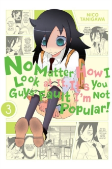 No Matter How I Look at It, It’s You Guys’ Fault I’m Not Popular!, Vol. 3