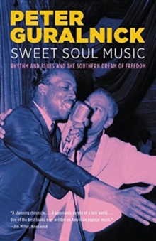 Image for Sweet soul music  : rhythm and blues and the Southern dream of freedom