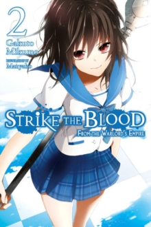 Strike the Blood, Vol. 2 (light novel): From the Warlord’s Empire