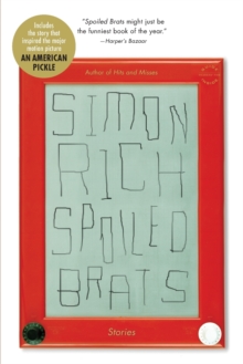 Image for Spoiled Brats (including the story that inspired the major motion picture An American Pickle starring Seth Rogen)