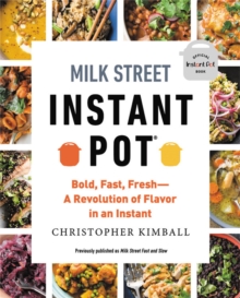 Milk Street Instant Pot: Bold, Fast, Fresh — A Revolution of Flavor in an Instant