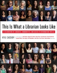 Image for This is what a librarian looks like  : a celebration of libraries, communities, and access to information