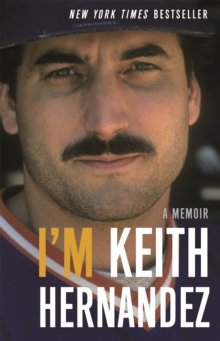 Image for I'm Keith Hernandez  : a memoir