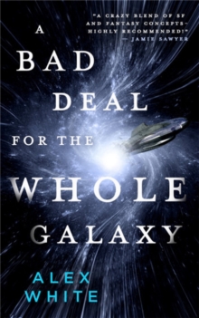Cover for: A Bad Deal For The Whole Galaxy