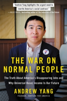Image for The war on normal people  : the truth about America's disappearing jobs and why universal basic income is our future