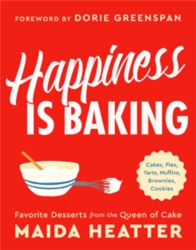 Image for Happiness is baking  : cakes, pies, tarts, muffins, brownies, cookies