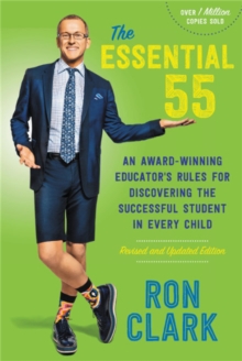 The Essential 55 (Revised): An Award-Winning Educator’s Rules for Discovering the Successful Student in Every Child, Revised and Updated