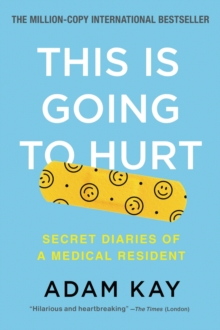 Image for This Is Going to Hurt : Secret Diaries of a Medical Resident