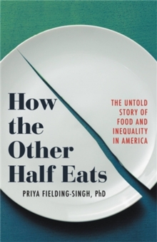 Image for How the other half eats  : the untold story of food and inequality in America
