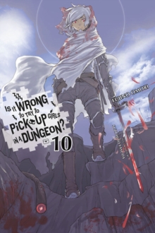 Image for Is it wrong to try to pick up girls in a dungeon?Volume 10