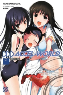 Accel World, Vol. 10 (light novel): Elements