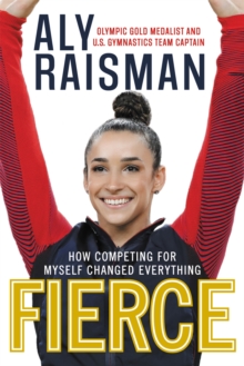 Image for Fierce  : how competing for myself changed everything