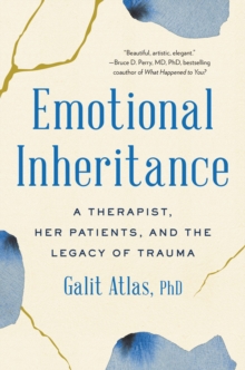 Image for Emotional Inheritance : A Therapist, Her Patients, and the Legacy of Trauma