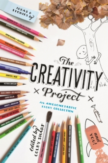 Image for The creativity project  : an awesometastic story collection