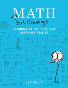 Image for Math with bad drawings  : illuminating the ideas that shape our reality