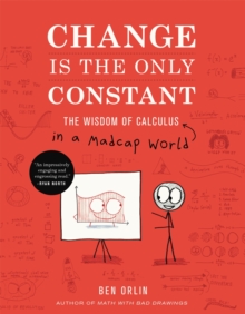 Image for Change is the only constant  : the wisdom of calculus in a madcap world