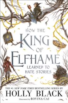 Image for How the King of Elfhame Learned to Hate Stories