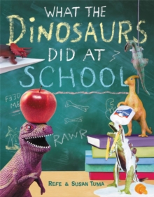 Image for What the dinosaurs did at school  : another messy adventure